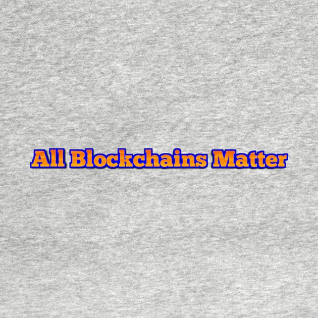 All Blockchains Matter by MemeJab